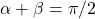 \alpha+\beta=\pi/2